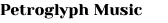 Petroglyph Music